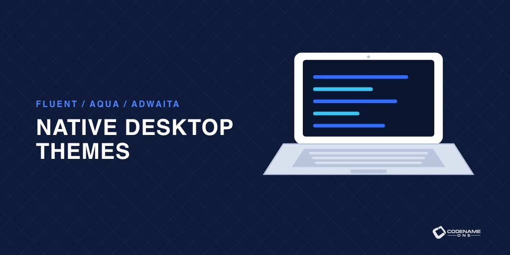 Native desktop themes: Fluent, Aqua, and Adwaita